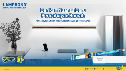 Kualitas Terbaik Lampu LED Tube untuk Pencahayaan Rumah Anda
