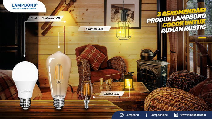 3 Rekomendasi produk Lampbond yang bisa Kamu padukan dengan style rustic
