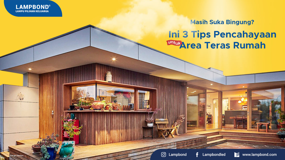 Masih suka bingung? ini 3 tips buat pencahayaan untuk area teras Mu