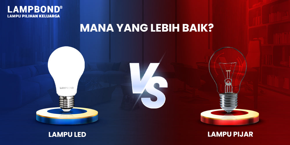 Lampu Pijar VS Lampu LED mana yang lebih baik?